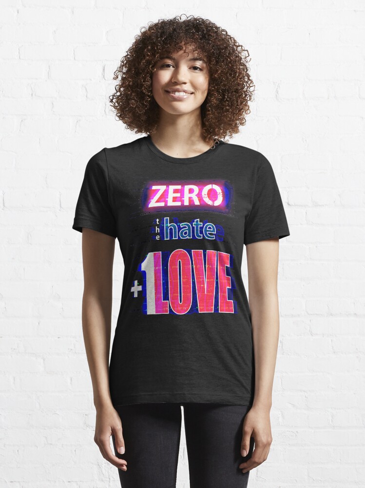 Alternate view of Zero hate +1LOVE with glitch effect Essential T-Shirt