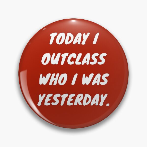 Item preview, Today I Outclass Who I Was Yesterday: Red Selection designed and sold by Intuitive Engines Apparel Co..