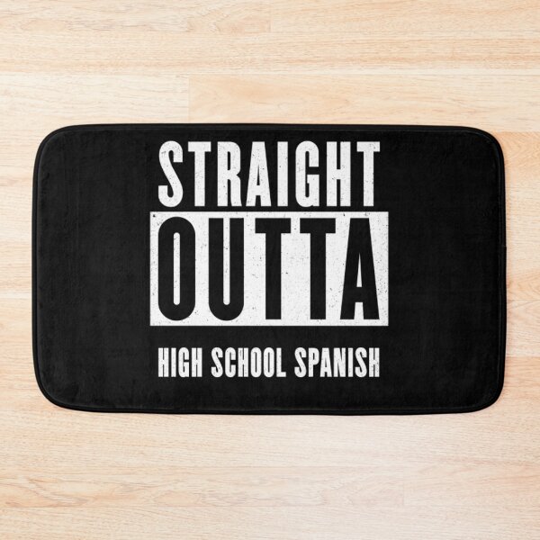 Item preview, Straight Outta High School Spanish designed and sold by passiveisopod.