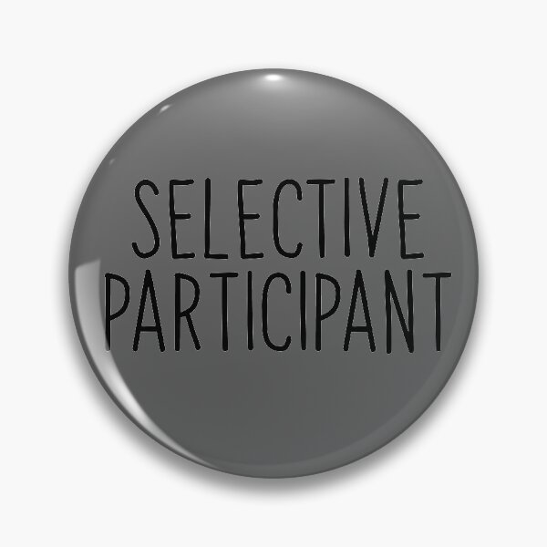 Item preview, Selective Participant designed and sold by shirtheadts.