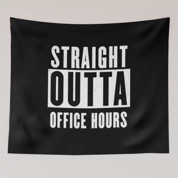 Item preview, Straight Outta Office Hours designed and sold by passiveisopod.
