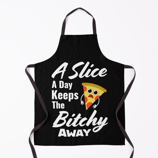 Item preview, A Slice A Day Keeps The Bitchy Away designed and sold by Piztees.