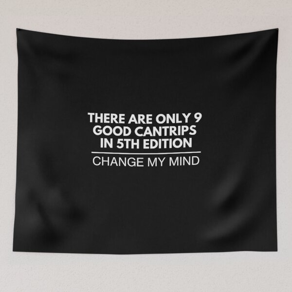 Item preview, "There Are Only 9 Good Cantrips In 5th Edition" Funny D&D Print designed and sold by ToplineDesigns.