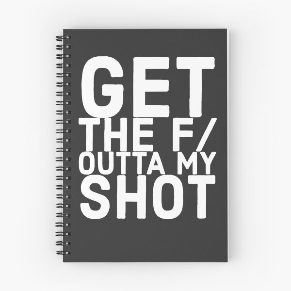 Item preview, Get the f/ outta my shot! designed and sold by HeffDesigns.