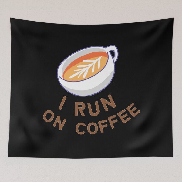 Item preview, I Run on Coffee (Black) designed and sold by mydoodlesateme.