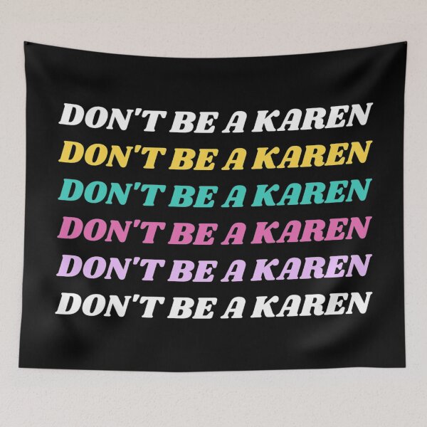Item preview, Don't Be A Karen designed and sold by DFMY.