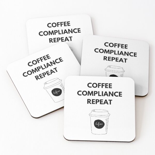 Item preview, Coffee. Compliance. Repeat designed and sold by ComplianceMemes.