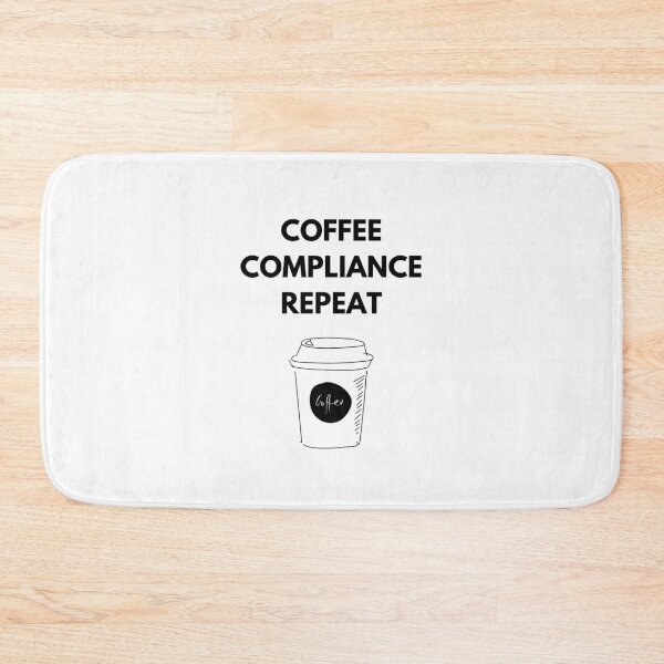 Item preview, Coffee. Compliance. Repeat designed and sold by ComplianceMemes.