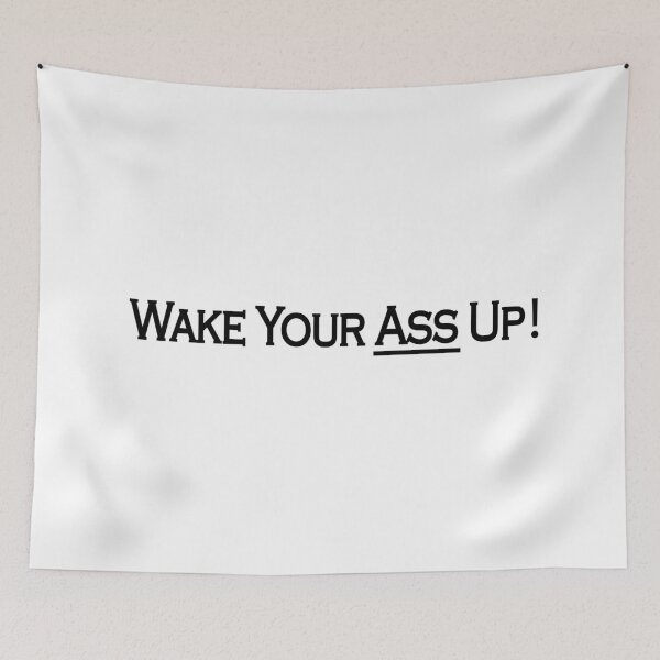 Item preview, wake your ass up designed and sold by Ag49D.