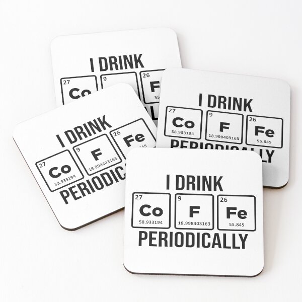 Item preview, I drink Coffee Periodically Caffeine Addict designed and sold by DearFawnStudio.