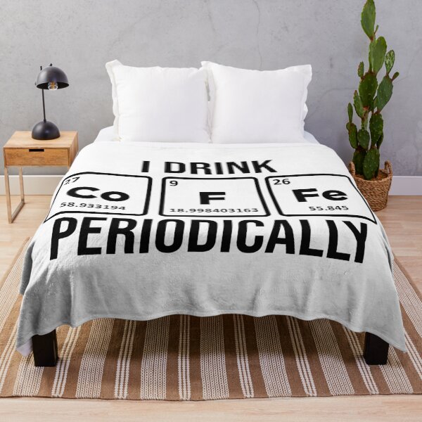 Item preview, I drink Coffee Periodically Caffeine Addict designed and sold by DearFawnStudio.