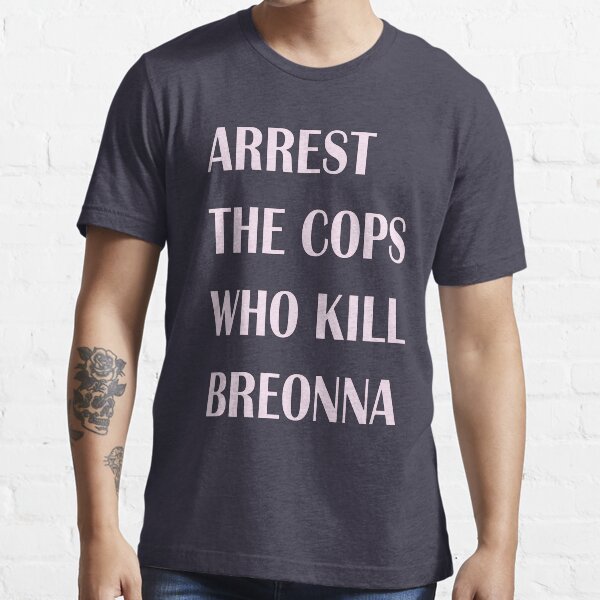 ARREST THE COPS WHO KILL GREONNA Essential T-Shirt