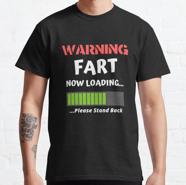 Fart Now Loading Rude Offensive Fart Humor Classic T-Shirt