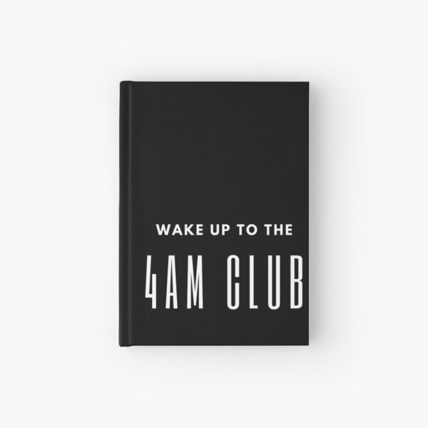 Wake up to the 4AM Club - black Hardcover Journal