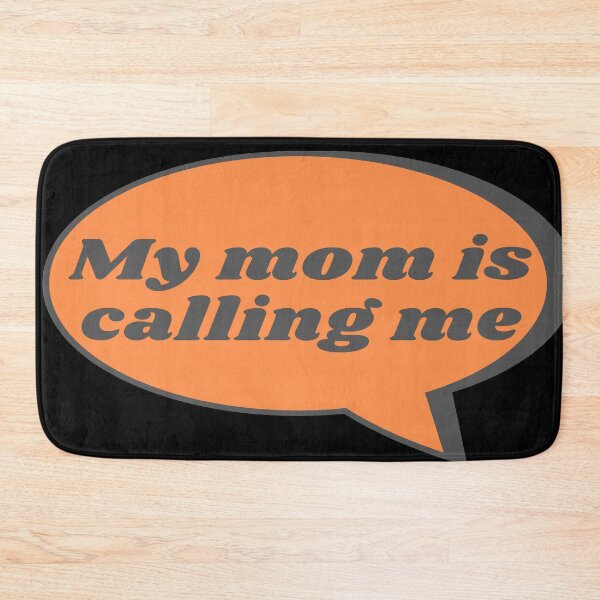 Item preview, My mom is calling me designed and sold by DivineTiffany.