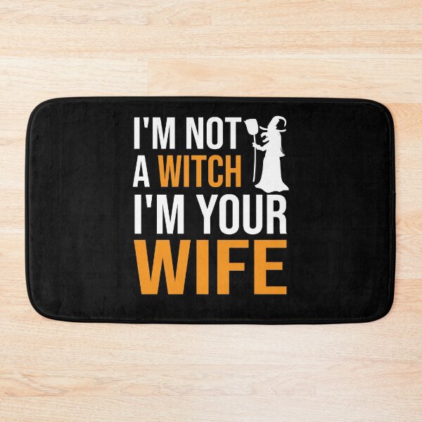 Item preview, I'm Not A Witch, I'm Your Wife designed and sold by zackup.
