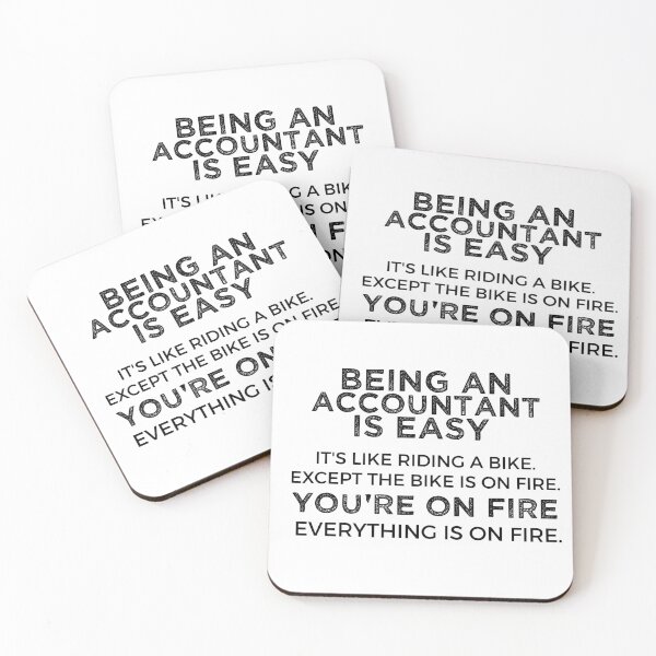 Item preview, Being An Accountant Is Easy It's Like Riding A Bike. Except the Bike is on Fire. You're On Fire. Everything is on Fire. designed and sold by TeesYouWant.