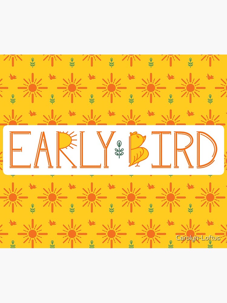 Early Bird Phrase with Main Pattern by Carolyn-Loftus