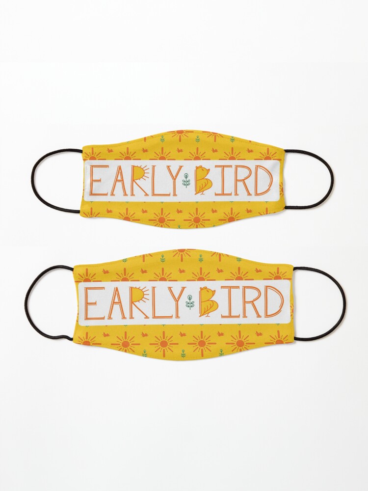 Alternate view of Early Bird Phrase with Main Pattern Mask