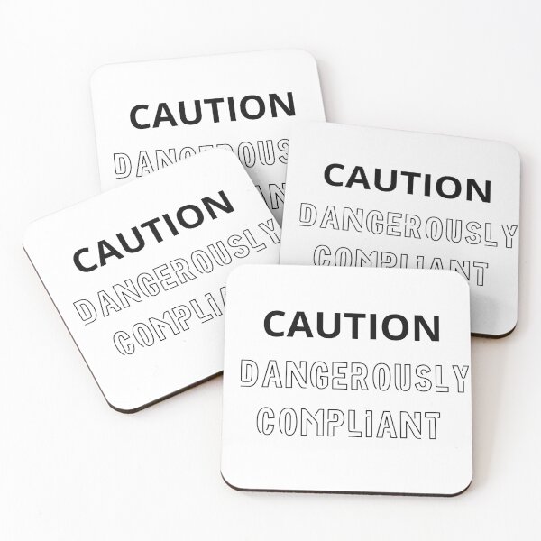 Item preview, Caution, Dangerously Compliant designed and sold by ComplianceMemes.