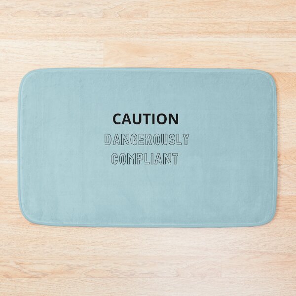 Item preview, Caution, Dangerously Compliant designed and sold by ComplianceMemes.