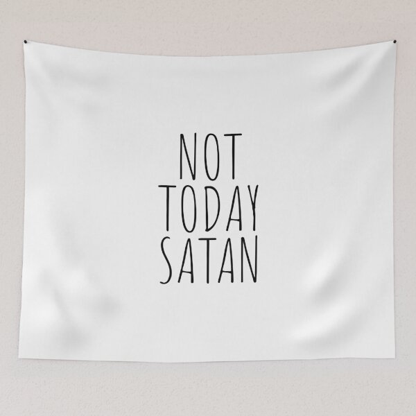 Item preview, Not today satan designed and sold by cutelittletext.