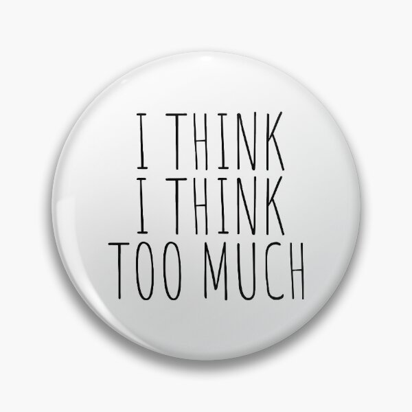 Item preview, I think I think too much designed and sold by cutelittletext.