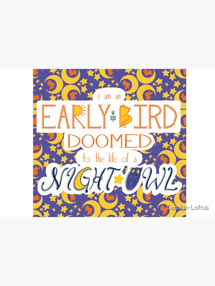I am an Early Bird Doomed to the Life of a Night Owl (with pattern) by Carolyn-Loftus