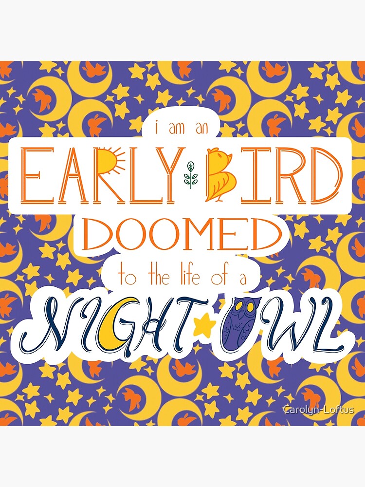 I am an Early Bird Doomed to the Life of a Night Owl (with pattern) by Carolyn-Loftus