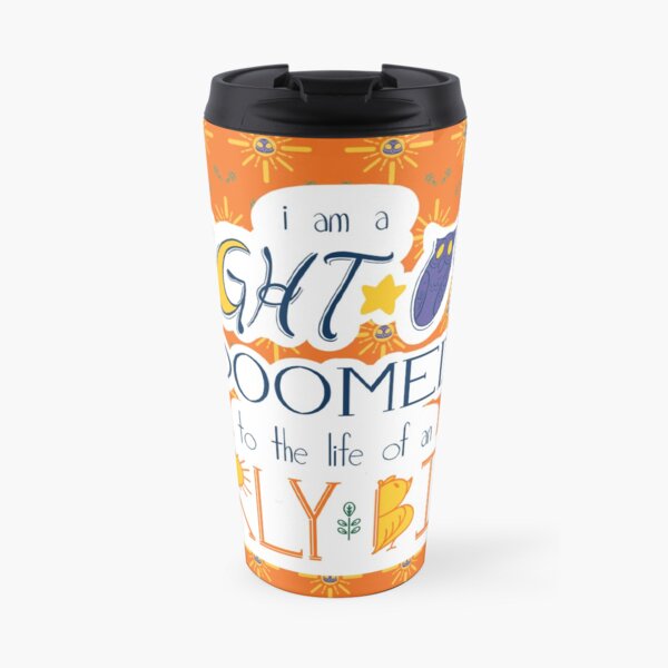 I am a Night Owl Doomed to the Life of an Early Bird (with pattern) Travel Mug