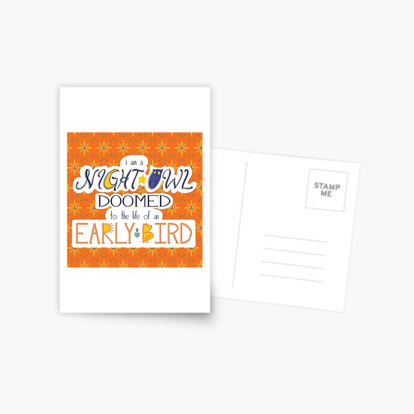 I am a Night Owl Doomed to the Life of an Early Bird (with pattern) Postcard