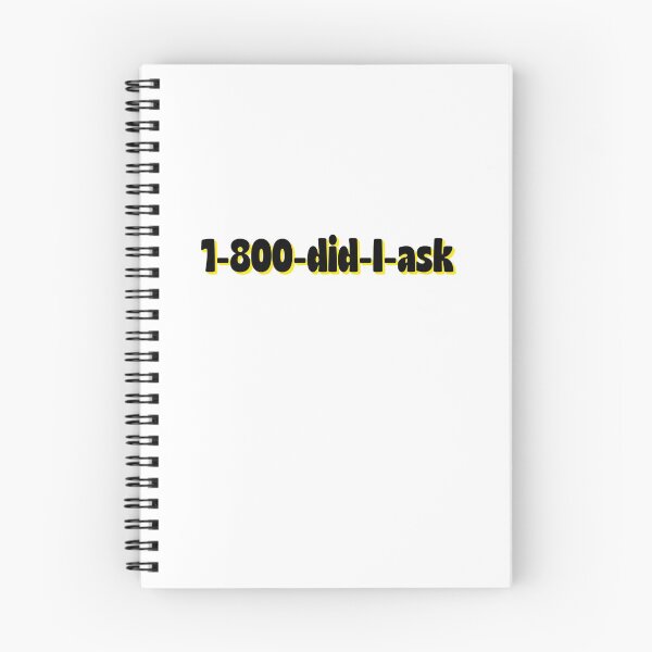 Item preview, 1 800 Did I Ask Sarcastic designed and sold by sharedipmemes.