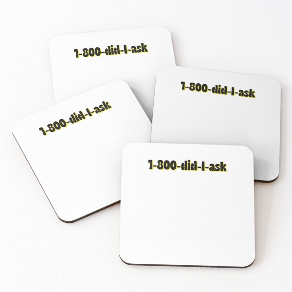 Item preview, 1 800 Did I Ask Sarcastic designed and sold by sharedipmemes.