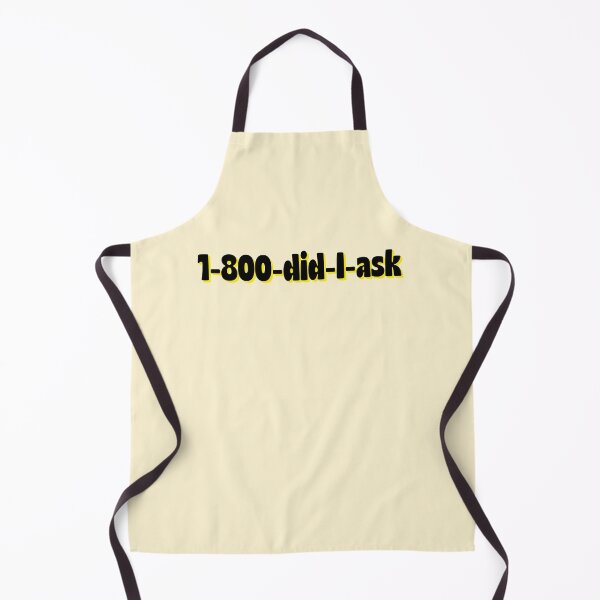 Item preview, 1 800 Did I Ask Sarcastic designed and sold by sharedipmemes.