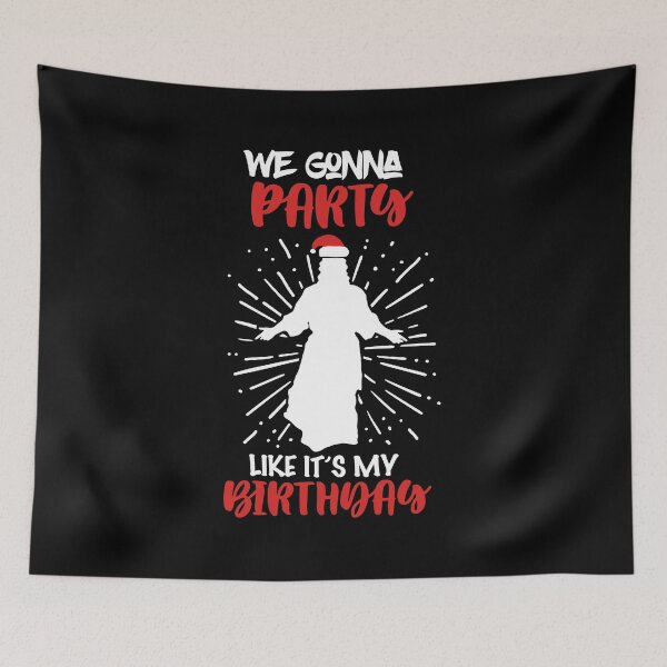 Item preview, We gonna Party like its my Birthday  Christmas  Gift designed and sold by Rzelemenz.