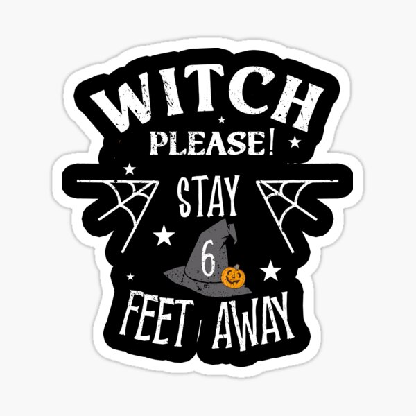 Item preview, Witch Please Stay 6 feet apart halloween 2020 designed and sold by RainbowPandas.