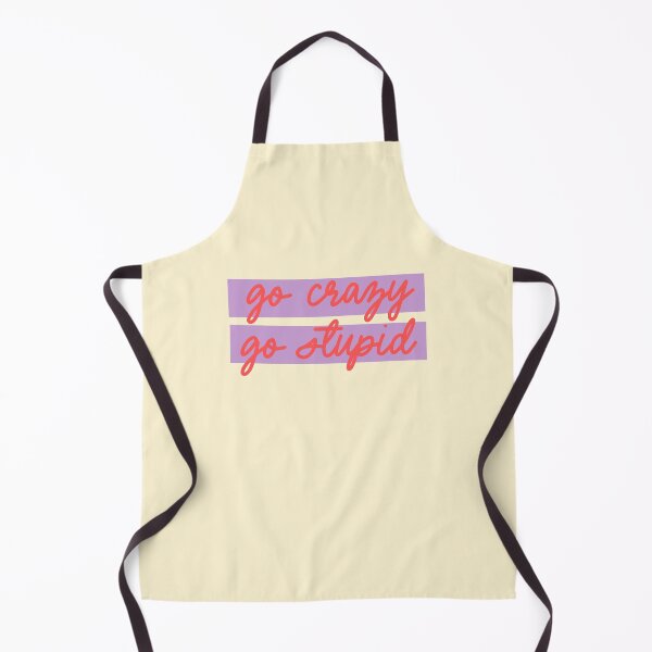 Item preview, Go Crazy Go Stupid Inspire designed and sold by sharedipmemes.