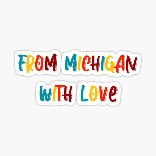 from michigan with love Sticker