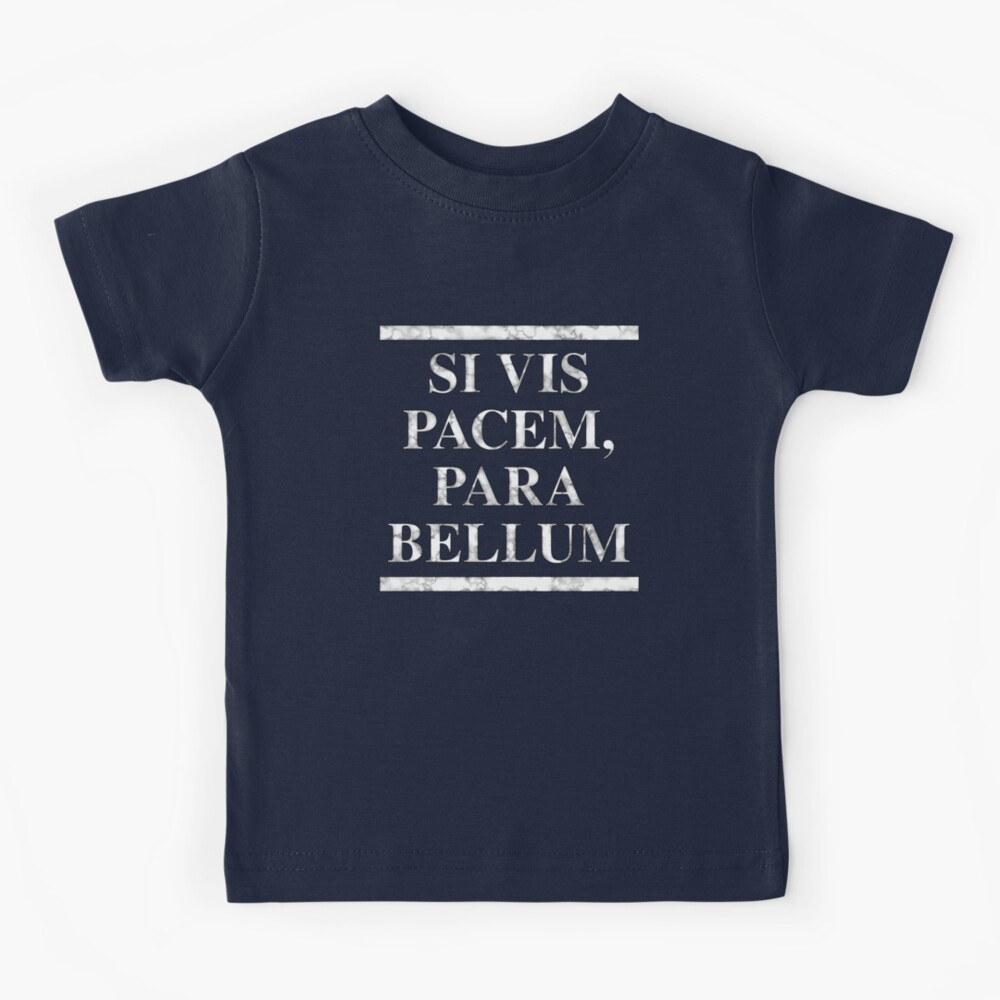 Si Vis Pacem Para Bellum Roman Latin Motto in Marble Kids T Shirt for Sale by SolarCross Redbubble