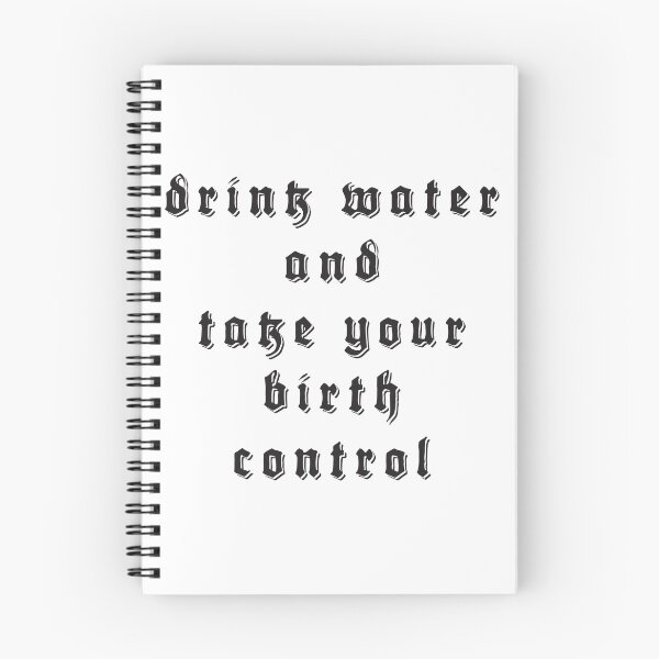 Item preview, drink water and take your birth control designed and sold by abbiem97.