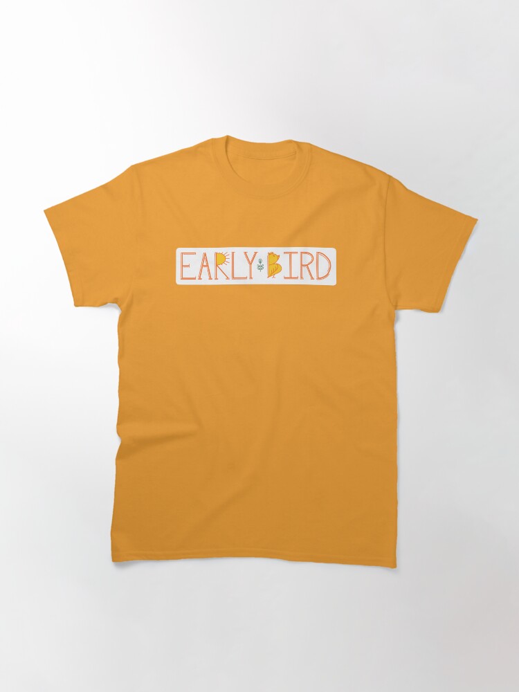 Alternate view of Early Bird Classic T-Shirt