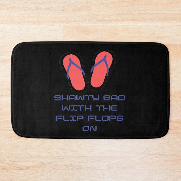 Item preview, SHAWTY BAD WITH THE FLIP FLOPS ON designed and sold by DivineTiffany.