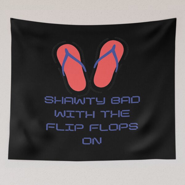 Item preview, SHAWTY BAD WITH THE FLIP FLOPS ON designed and sold by DivineTiffany.