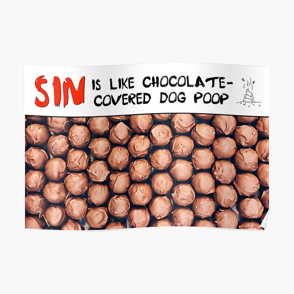 Sin is Like Chocolate-Covered Dog Poop - 2 Poster