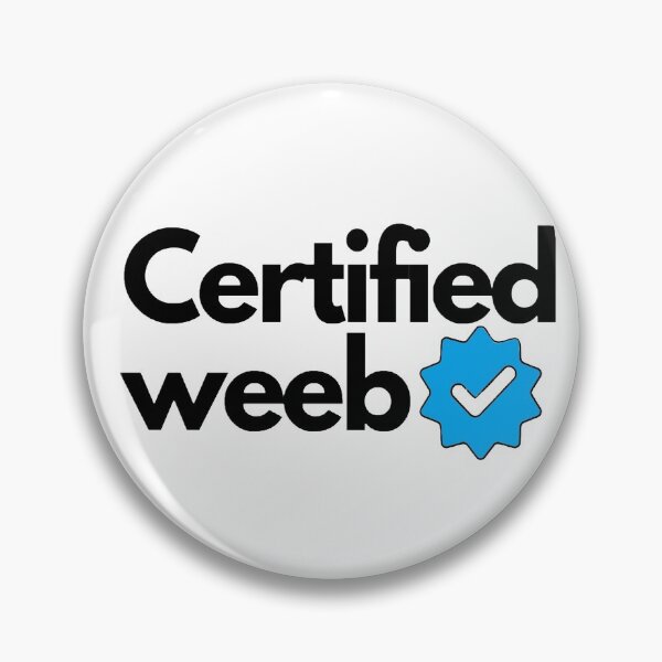 Item preview, Certified weeb designed and sold by Weebhup.