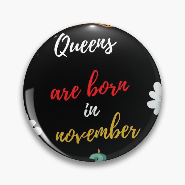 Item preview, queens born in november 3 designed and sold by ahmed degnich.