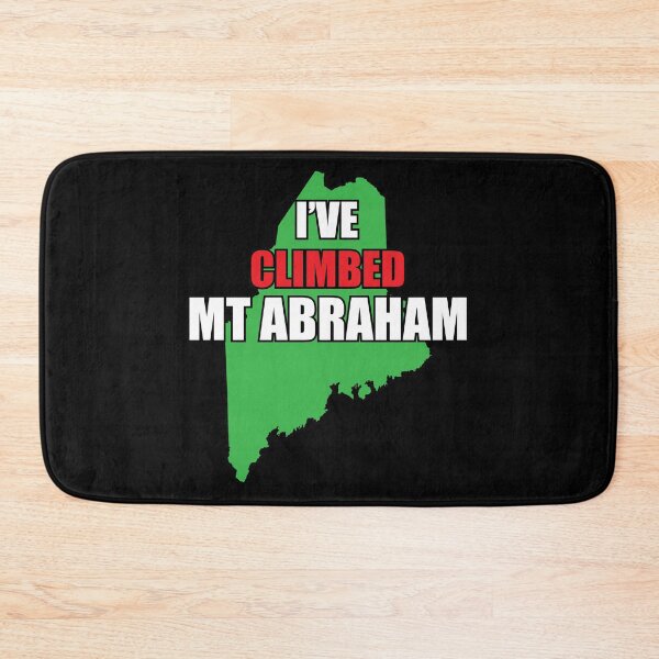 Item preview, I've Climbed Mt Abraham Maine designed and sold by ManiacMoose.
