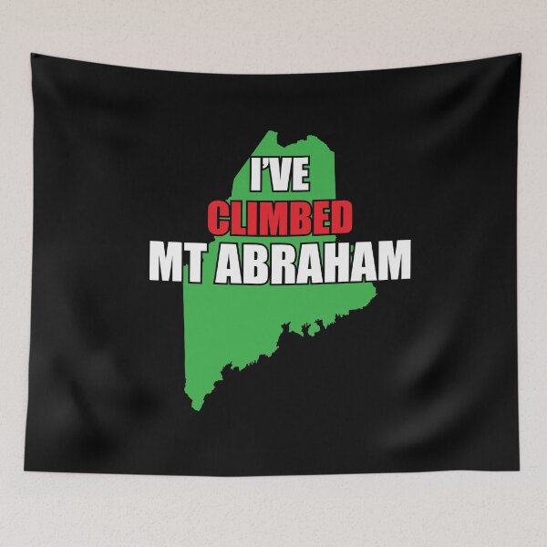 Item preview, I've Climbed Mt Abraham Maine designed and sold by ManiacMoose.