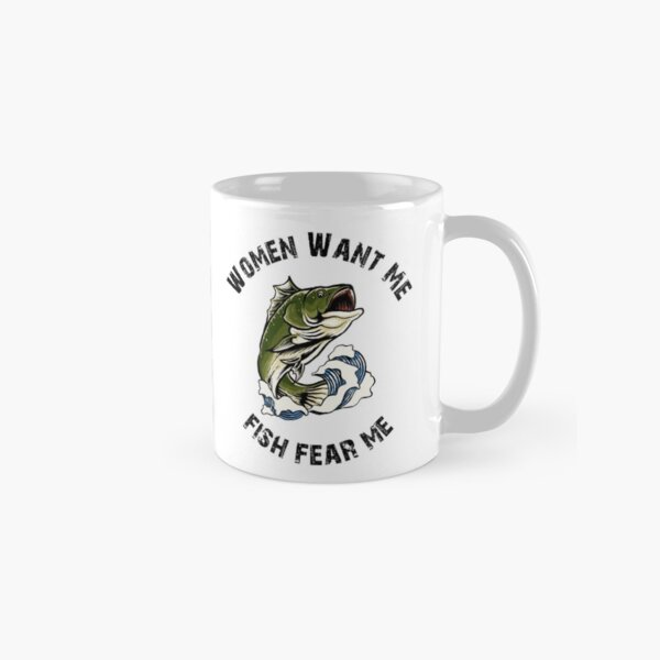Women Want Me Fish Fear Me Classic Mug