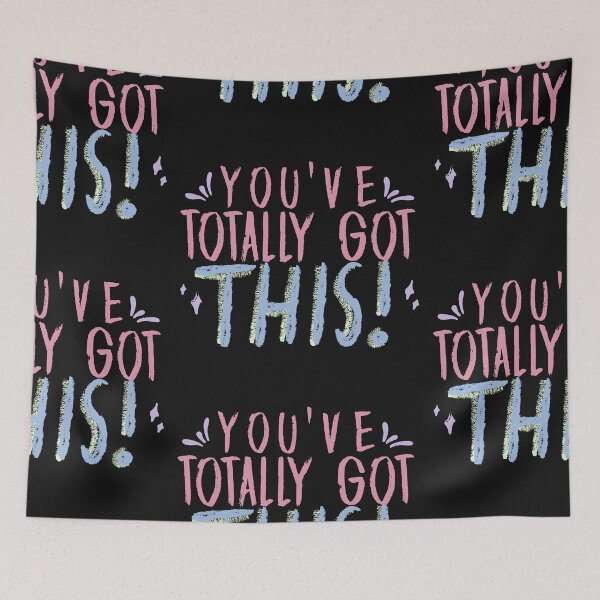 Item preview, You've Totally Got This Design designed and sold by Imaginative Expressions⭐️ ⭐️ ⭐️ ⭐️ ⭐️.